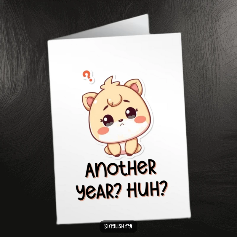 Funny Free Printable Curious Character Birthday Card: A character tilting their head with a confused, questioning expression.